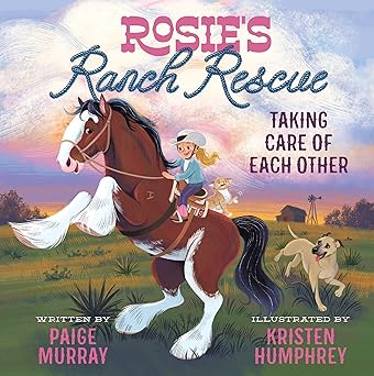 Rosie's Ranch Rescue: Taking Care of Each Other