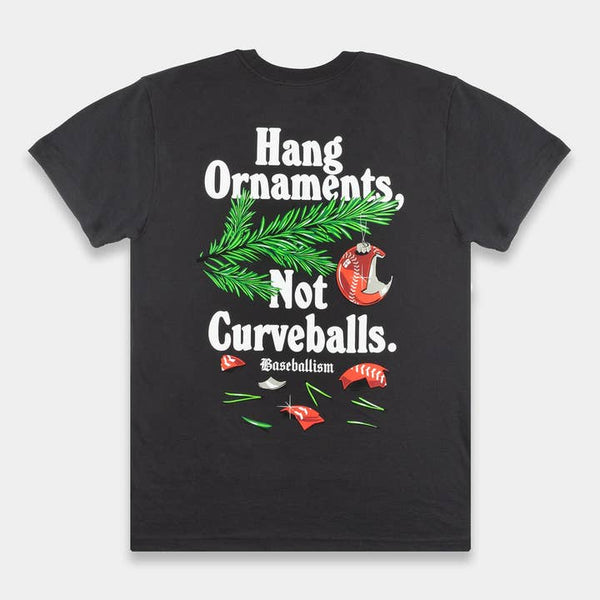 Hang Ornaments Not Curveballs T-Shirt