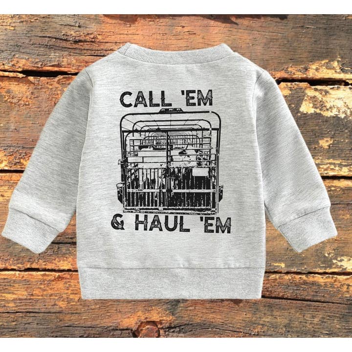 Call Em Haul Em Sweatshirt