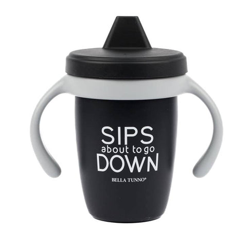 Happy Sippy Cup - Sips About To Go Down