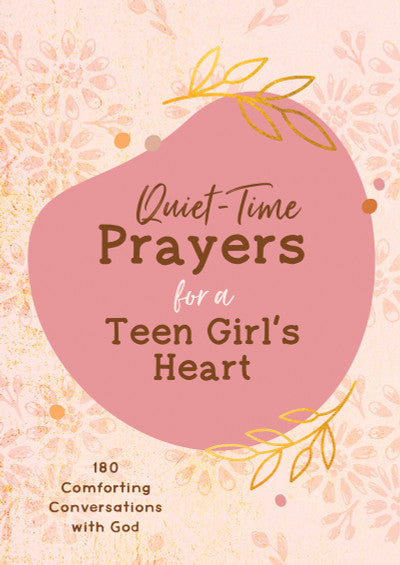 Quiet Time Prayers "Teen Girl's Heart"