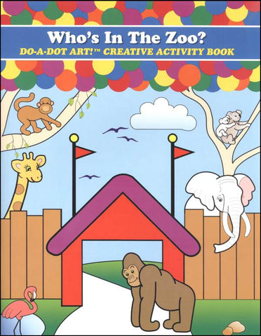 Do-A-Dot-Art Book: Who's in the Zoo?
